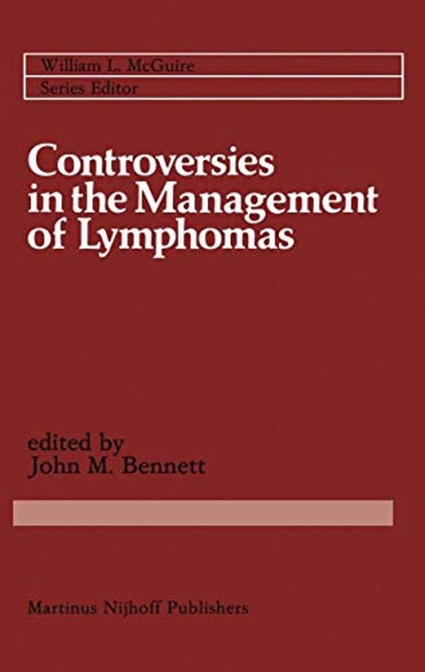 Controversies In The Management Of Lymphomas: Including Hodgkin's Disease-..