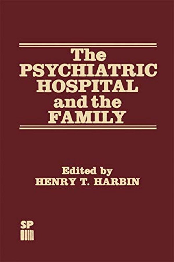 The Psychiatric Hospital And The Family-..