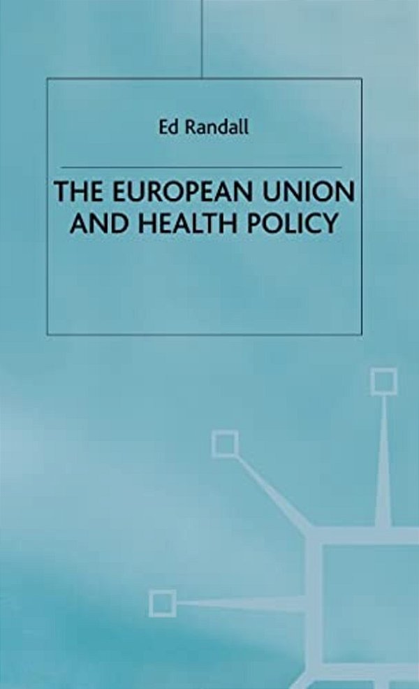 The European Union And Health Policy-..