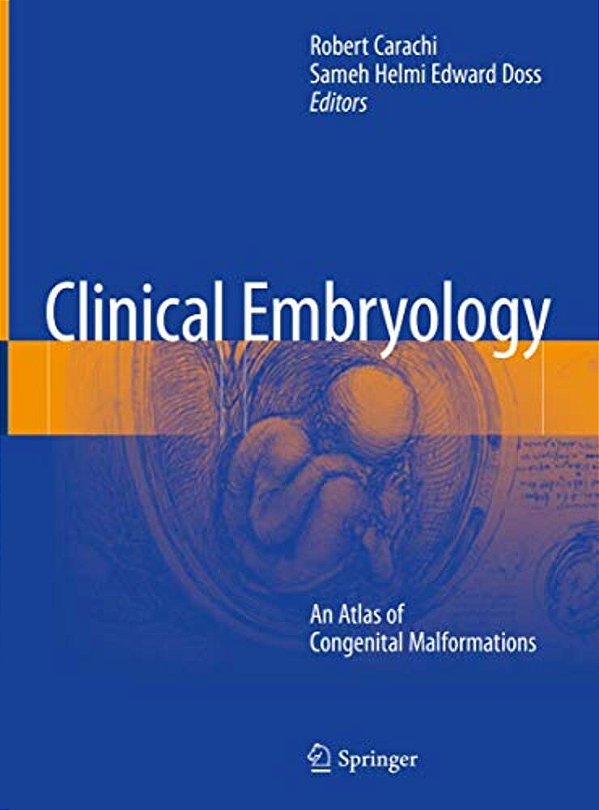 Clinical Embryology: An Atlas Of Congenital Malformations-..
