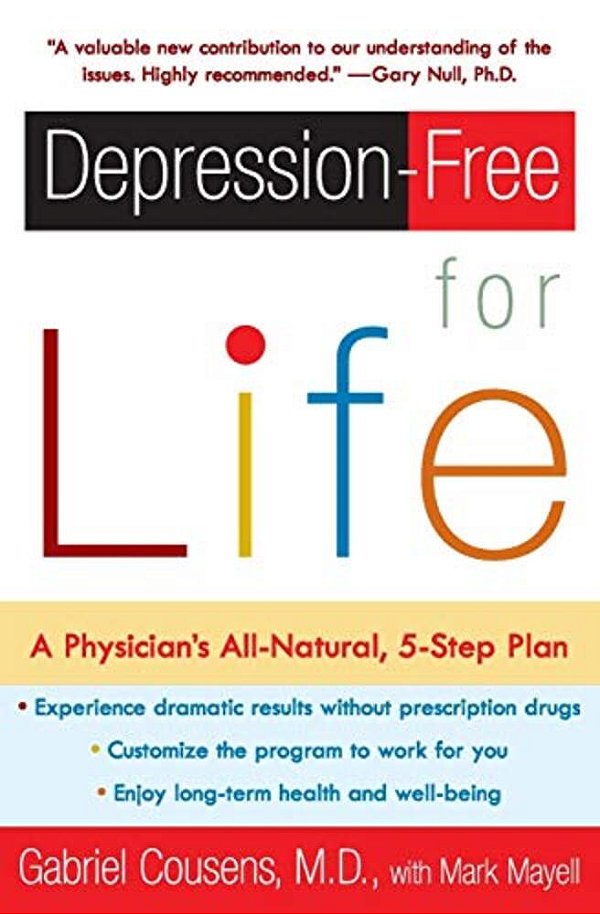 Depression-Free For Life: A Physician's All-Natural, 5-Step Plan-..