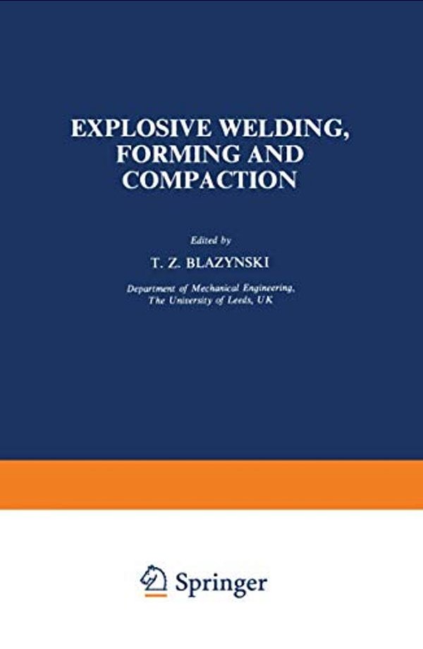 Explosive Welding, Forming And Compaction-..