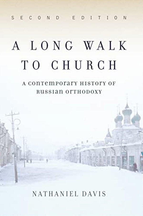 A Long Walk To Church: A Contemporary History Of Russian Orthodoxy-..