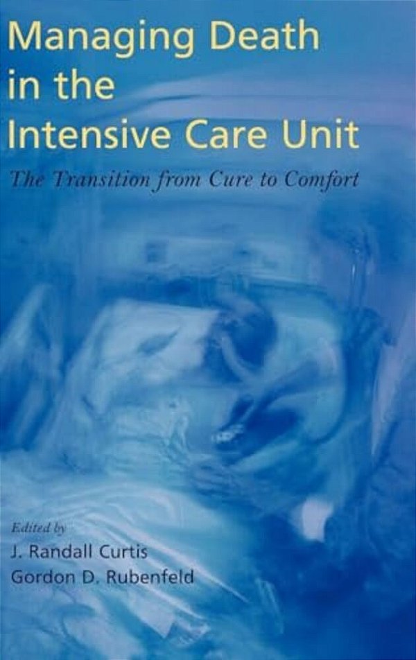 Managing Death In The Icu: The Transition From Cure To Comfort-..