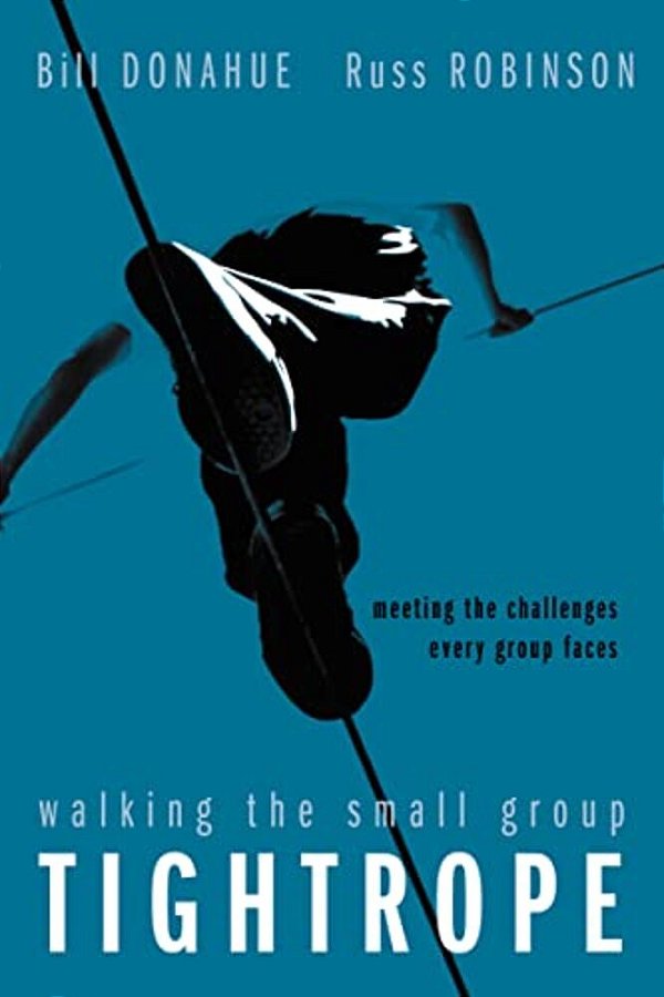 Walking The Small Group Tightrope: Meeting The Challenges Every Group Faces-..