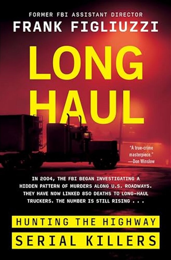Long Haul: Hunting The Highway Serial Killers-..