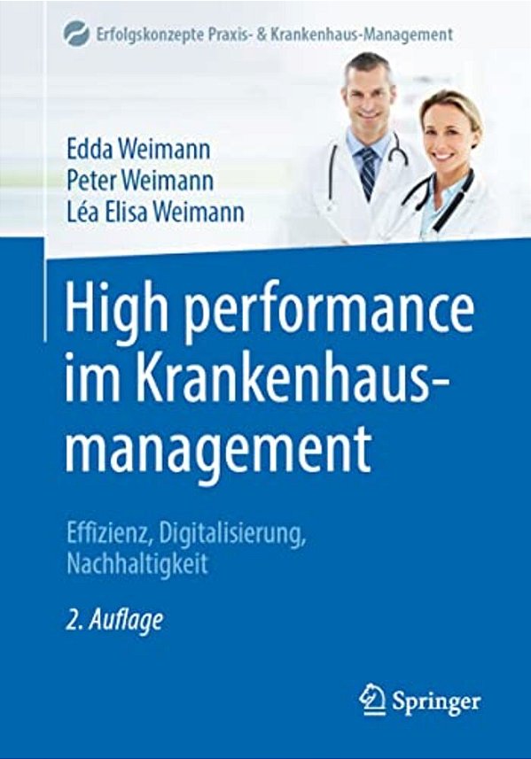 High Performance Im Krankenhausmanagement: Effizienz, Digitalisierung, Nachhaltigkeit-..