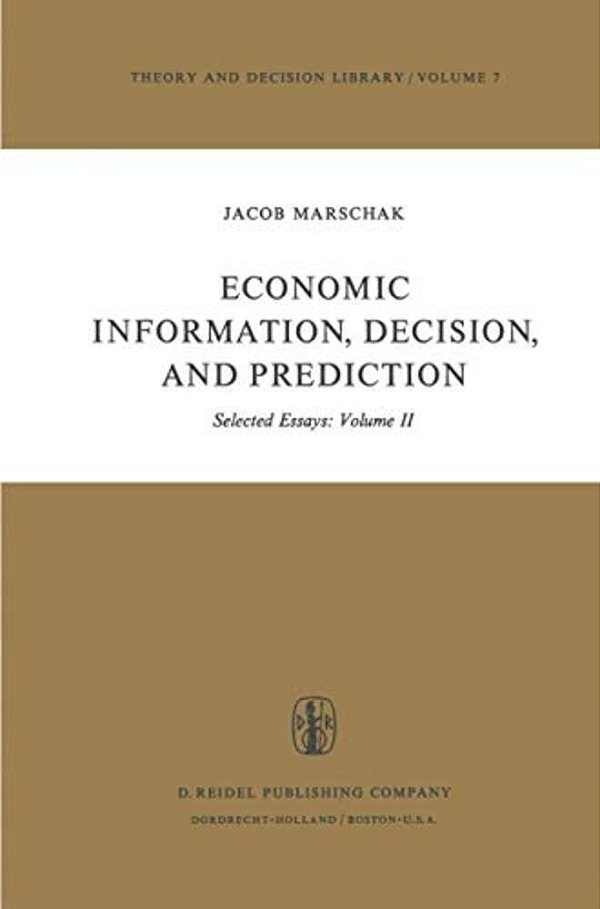 Economic Information, Decision, And Prediction: Selected Essays: Volume II-..