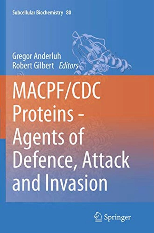 Macpf/Cdc Proteins - Agents Of Defence, Attack And Invasion-..