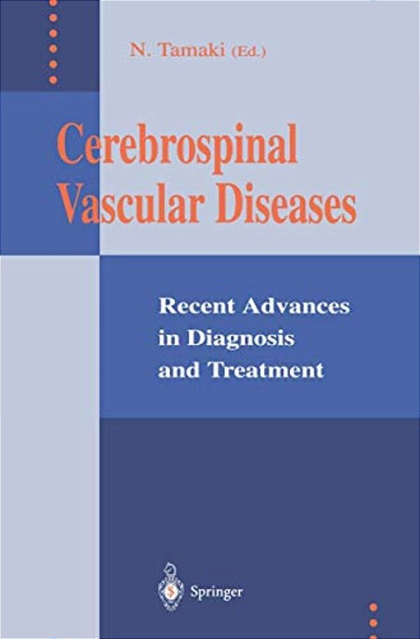 Cerebrospinal Vascular Diseases: Recent Advances In Diagnosis And Treatment-..