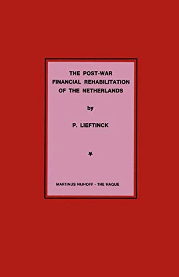 The Post-War Financial Rehabilitation Of The Netherlands-..