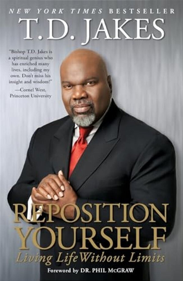 Reposition Yourself: Living Life Without Limits-..