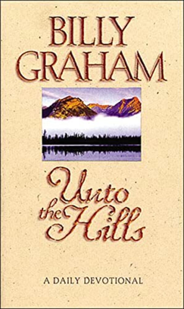 The Unto The Hills: A Daily Devotional-..