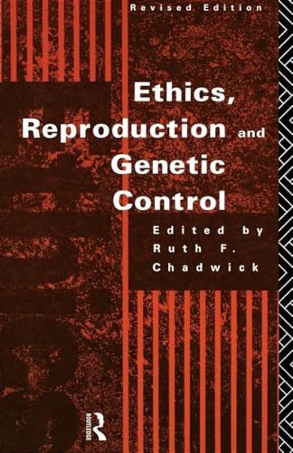 Ethics, Reproduction And Genetic Control-..