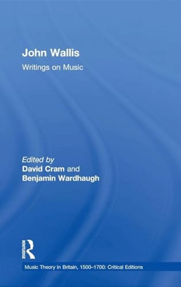 John Wallis: Writings On Music-..