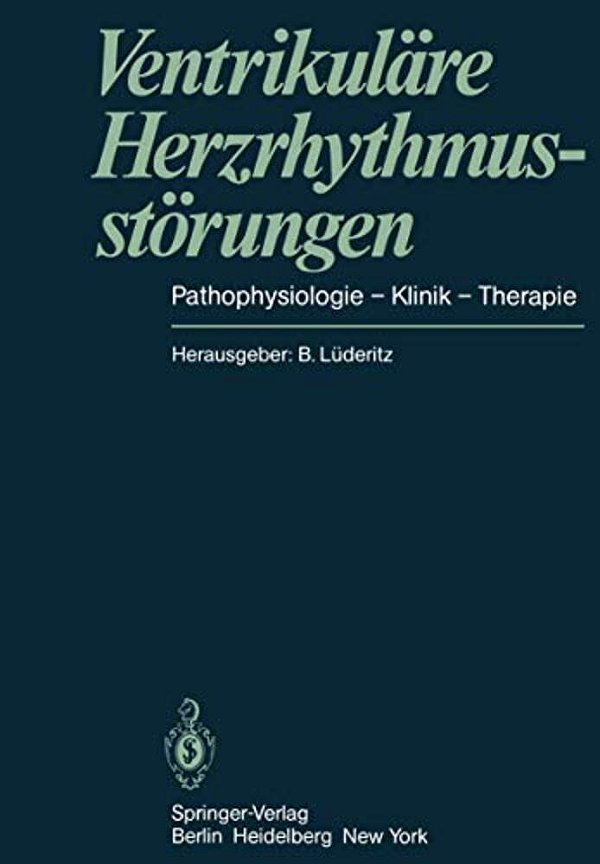 Ventrikuläre Herzrhythmusstörungen: Pathophysiologie -- Klinik -- Therapie-..