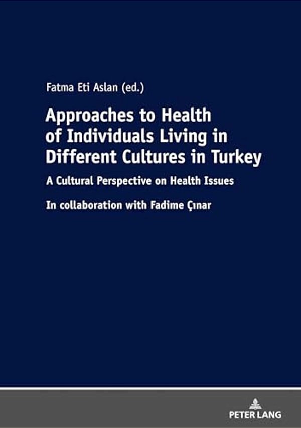 Approaches To Health Of Individuals Living In Different Cultures In Turkey-..