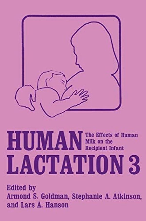 Human Lactation 3: The Effects Of Human Milk On The Recipient Infant-..