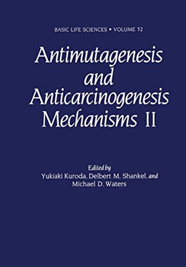 Antimutagenesis And Anticarcinogenesis Mechanisms II-..