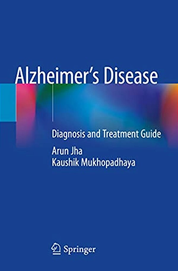 Alzheimer's Disease: Diagnosis And Treatment Guide-..