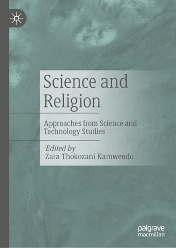 Science And Religion: Approaches From Science And Technology Studies-..