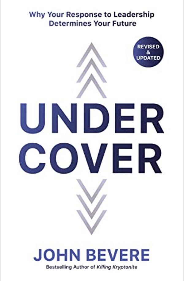 Under Cover: Why Your Response To Leadership Determines Your Future-..