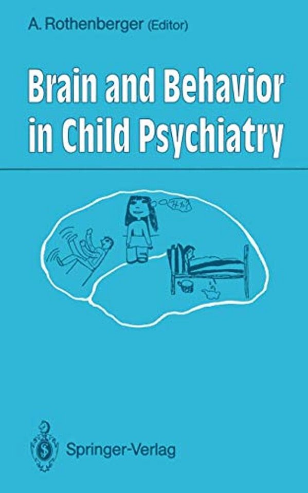 Brain And Behavior In Child Psychiatry-..