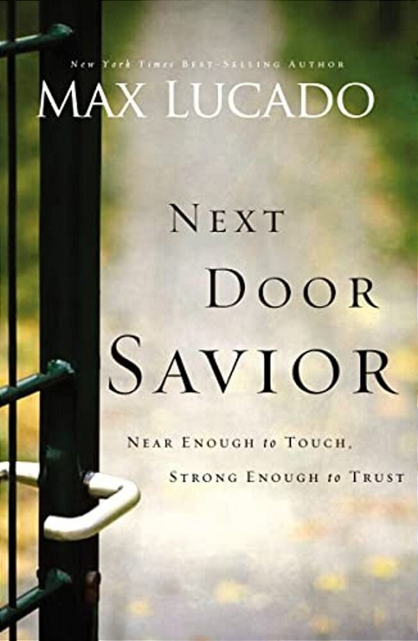 The Next Door Savior: Near Enough To Touch, Strong Enough To Trust-..