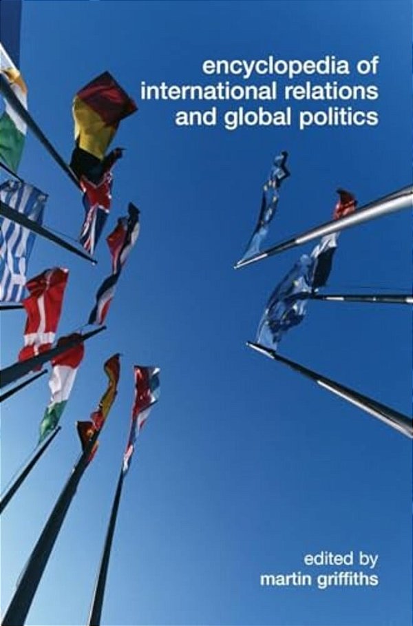 Encyclopedia Of International Relations And Global Politics-..