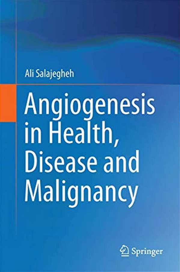 Angiogenesis In Health, Disease And Malignancy-..