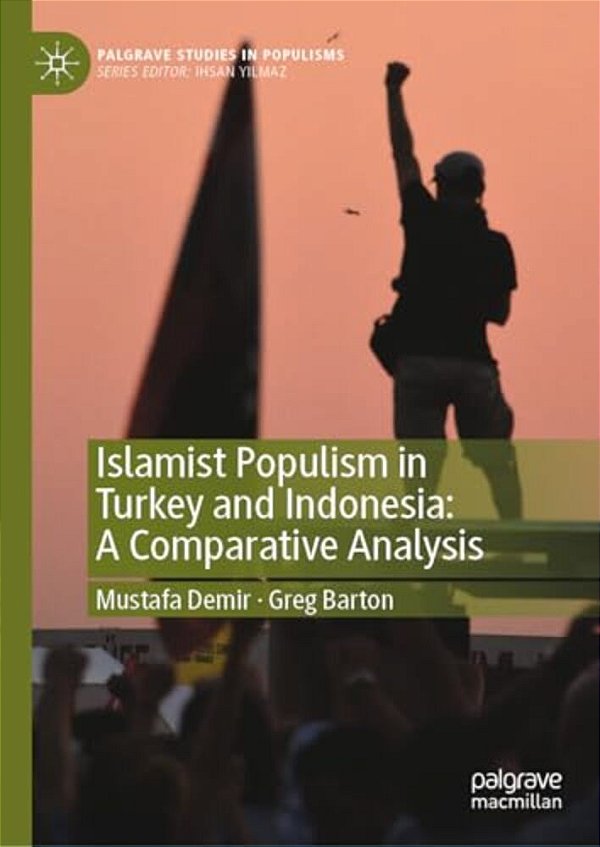 Islamist Populism In Turkey And Indonesia: A Comparative Analysis-..