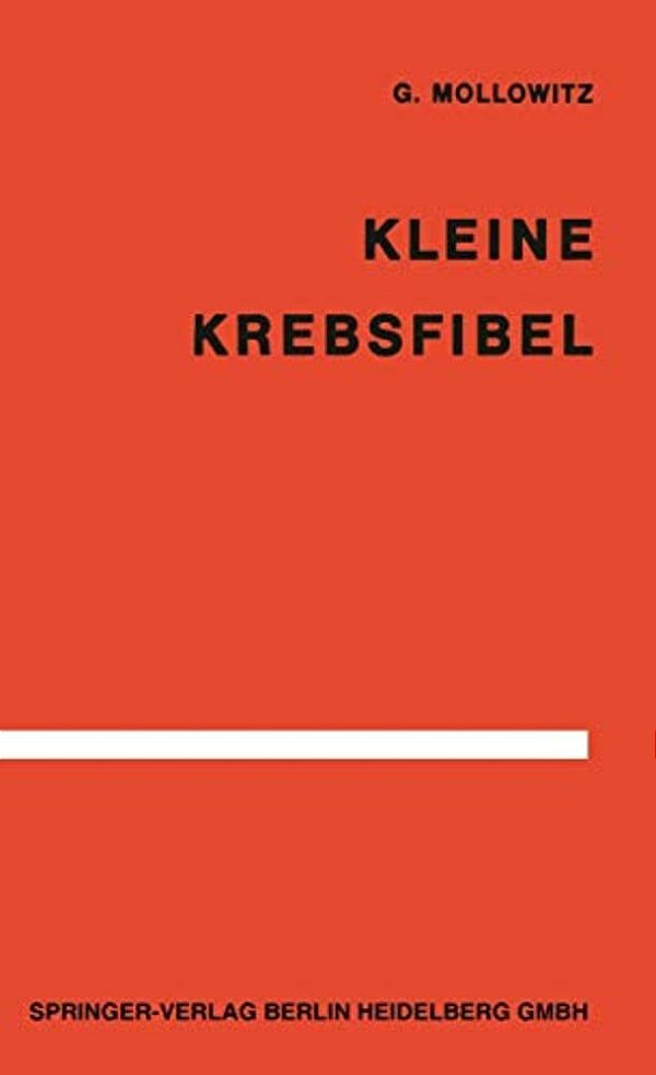 Kleine Krebsfibel: Für Ärzte Und Studierende Der Medizin-..