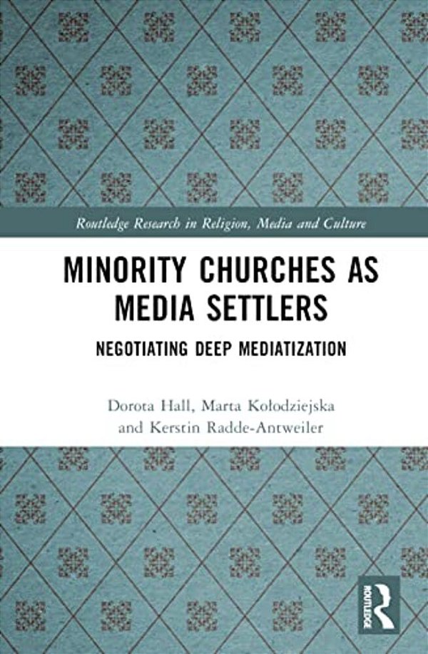 Minority Churches As Media Settlers: Negotiating Deep Mediatization-..