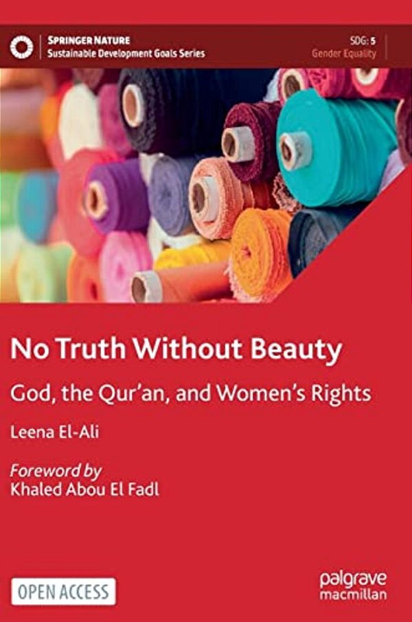 No Truth Without Beauty: God, The Qur'An, And Women's Rights-..