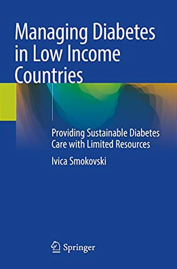 Managing Diabetes In Low Income Countries: Providing Sustainable Diabetes Care With Limited Resources-..