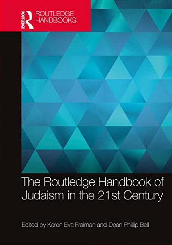 The Routledge Handbook Of Judaism In The 21St Century-..
