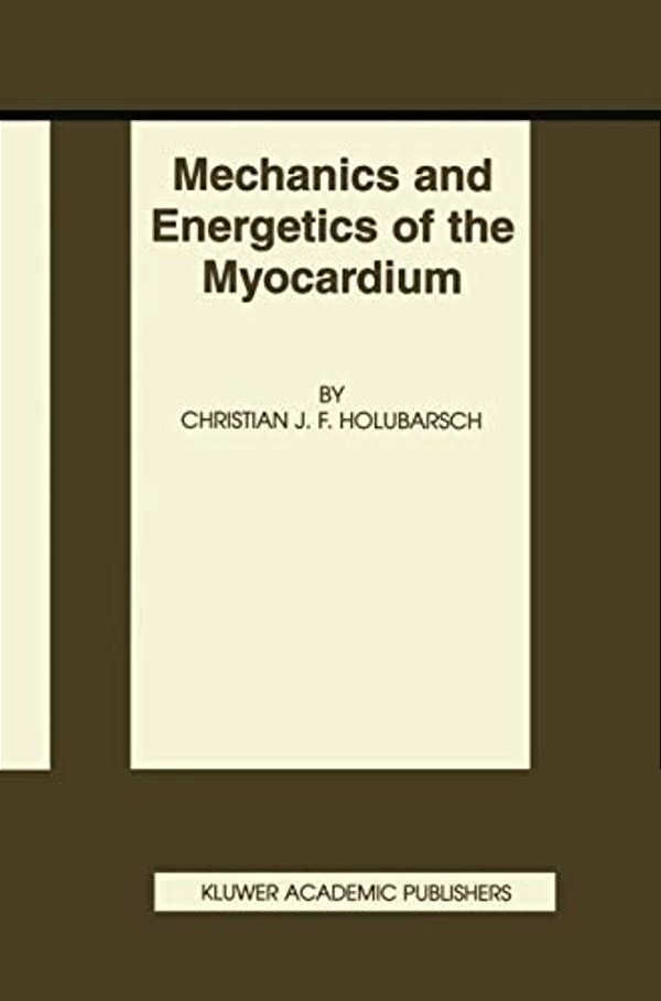 Mechanics And Energetics Of The Myocardium-..