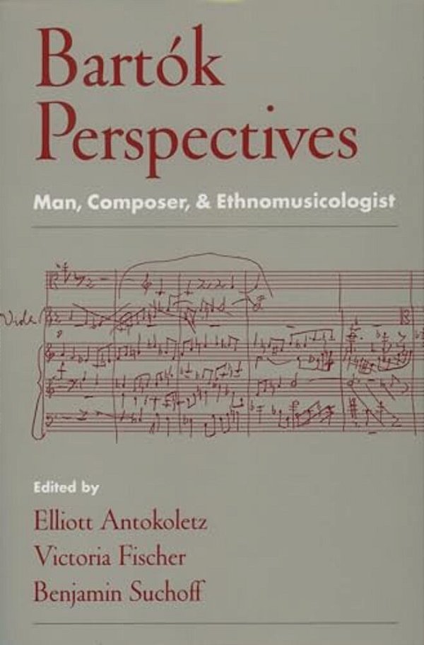Bartok Perspectives: Man, Composer, & Ethnomusicologist-..
