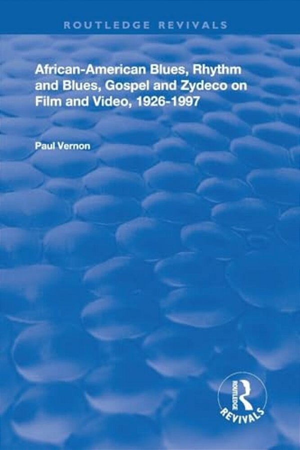African-American Blues, Rhythm And Blues, Gospel And Zydeco On Film And Video, 1924-1997-..