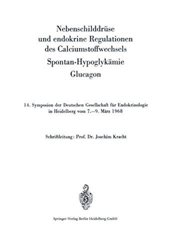 Nebenschilddrüse Und Endokrine Regulationen Des Calciumstoffwechsels: Spontan-Hypoglykämie. Glucagon-..