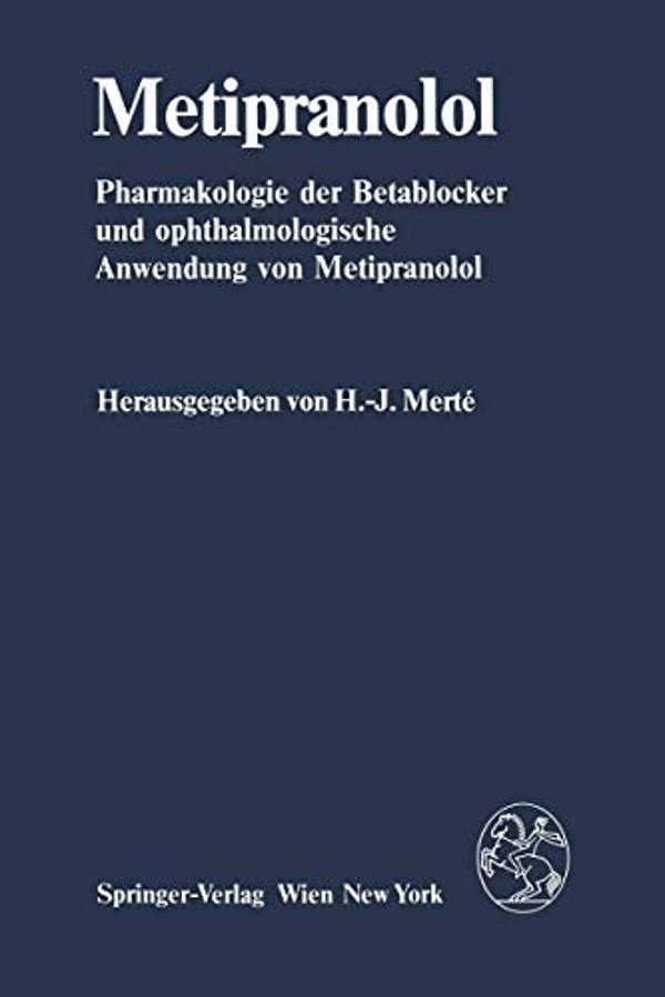 Metipranolol: Pharmakologie Der Betablocker Und Ophthalmologische Anwendung Von Metipranolol-..