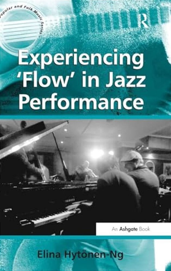 Experiencing 'Flow' In Jazz Performance-..