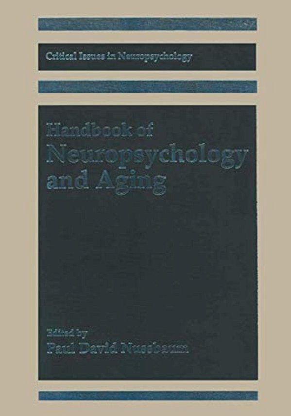 Handbook Of Neuropsychology And Aging-..