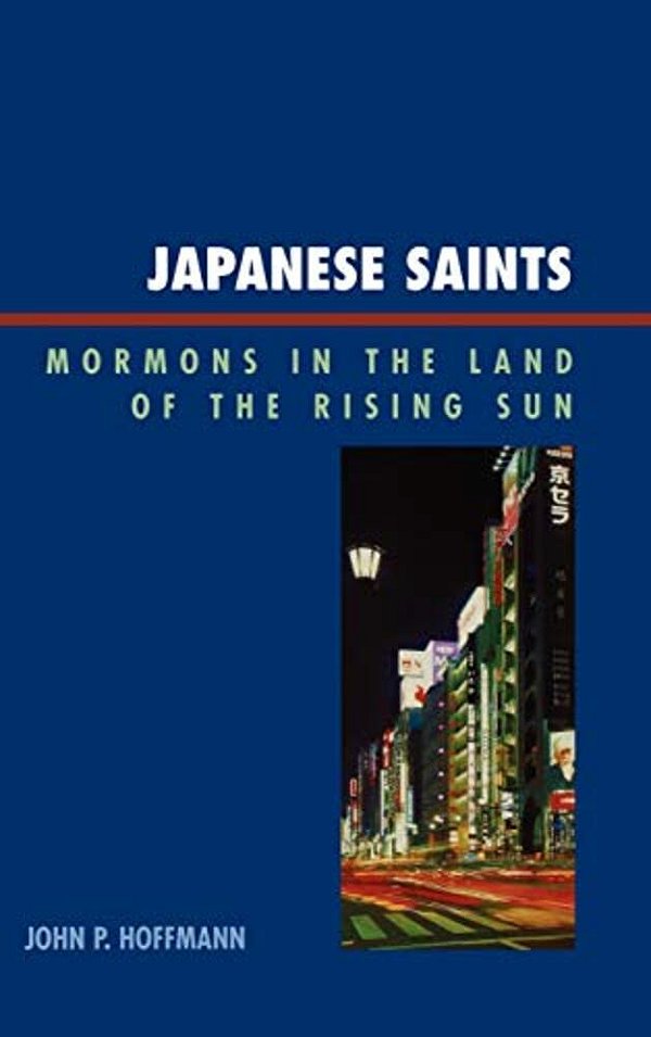Japanese Saints: Mormons In The Land Of The Rising Sun-..