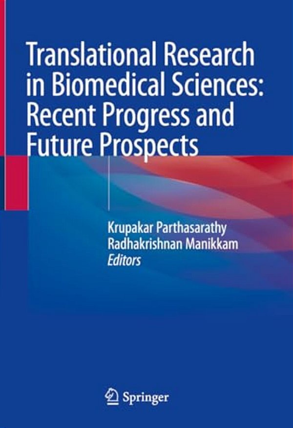 Translational Research In Biomedical Sciences: Recent Progress And Future Prospects-..