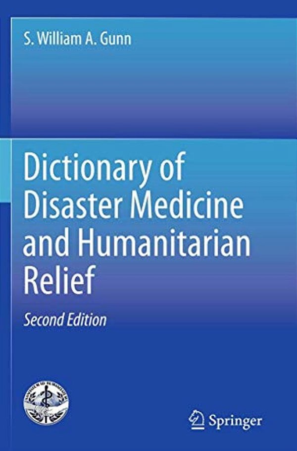 Dictionary Of Disaster Medicine And Humanitarian Relief-..