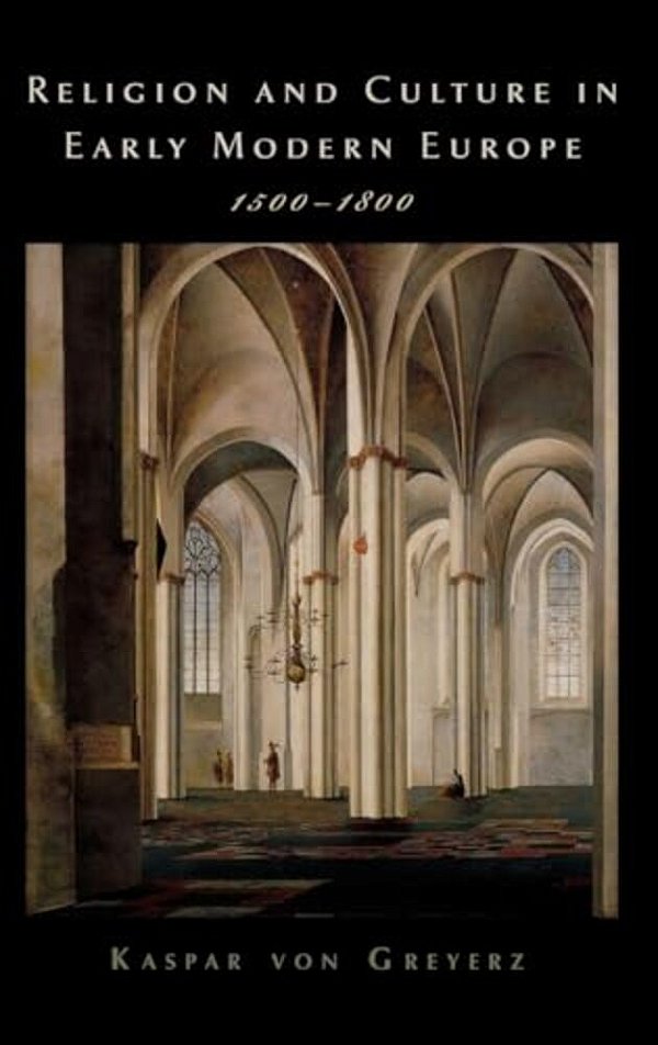 Religion And Culture In Early Modern Europe, 1500-1800-..