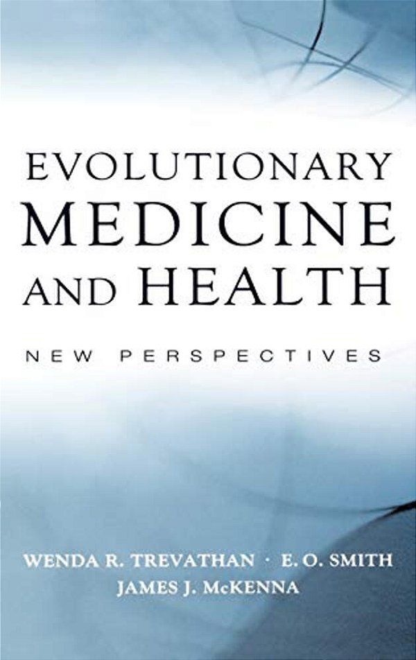 Evolutionary Medicine And Health: New Perspectives-..