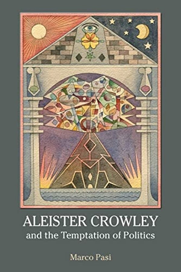 Aleister Crowley And The Temptation Of Politics-..