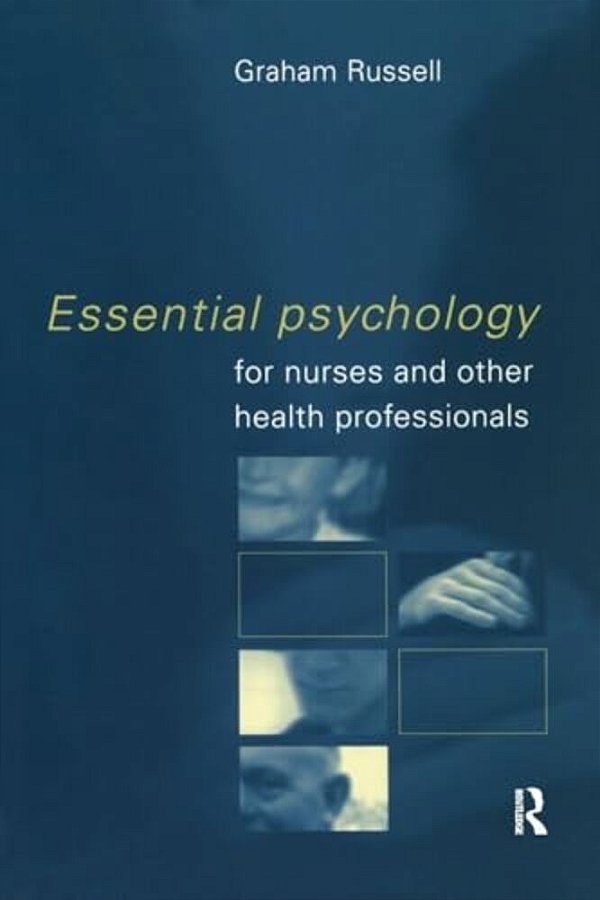 Essential Psychology For Nurses And Other Health Professionals-..